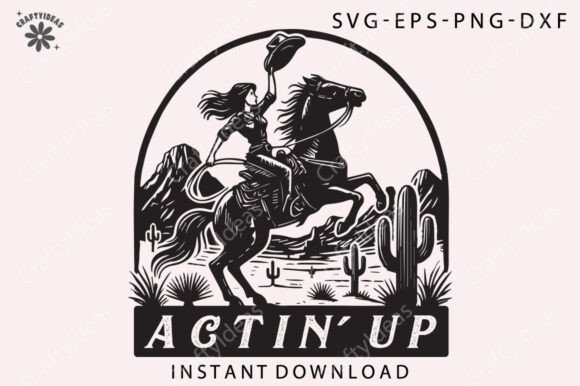 Actin Up Cowgirl Western Png: A Bold, Trendy Embroidery Design for Real Projects